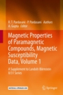 Magnetic Properties of Paramagnetic Compounds, Magnetic Susceptibility Data, Volume 1 : A Supplement to Landolt-Bornstein II/31 Series - Book