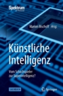 Kunstliche Intelligenz : Vom Schachspieler Zur Superintelligenz? - Book