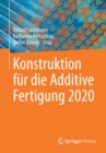 Konstruktion fur die Additive Fertigung 2020 - Book