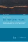 Journey of no return? : Narrative der Ruckkehr im Kontext von Gewalt und Vertreibung im 20. und 21. Jahrhundert - Book