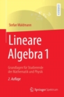 Lineare Algebra 1 : Grundlagen Fur Studierende Der Mathematik Und Physik - Book