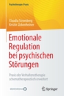 Emotionale Regulation bei psychischen Storungen : Praxis der Verhaltenstherapie schematherapeutisch erweitert - Book