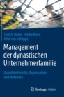 Management der dynastischen Unternehmerfamilie : Zwischen Familie, Organisation und Netzwerk - Book