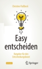 Easy Entscheiden : Ratgeber Fur Den Entscheidungsboost - Book