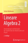 Lineare Algebra 2 : Anwendungen Und Konzepte Fur Studierende Der Mathematik Und Physik - Book