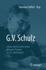 G. V. Schulz : Leben Und Forschen Eines Polymer-Pioniers Im 20. Jahrhundert - Book