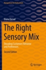 The Right Sensory Mix : Decoding Customers’ Behavior and Preferences - Book