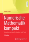 Numerische Mathematik Kompakt : Grundlagenwissen Fur Studium Und Praxis - Book