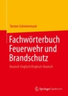 Fachworterbuch Feuerwehr und Brandschutz : Deutsch-Englisch/Englisch-Deutsch - Book