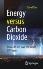 Energy versus Carbon Dioxide : How can we save the world? 59 Theses - Book