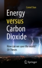 Energy versus Carbon Dioxide : How can we save the world? 59 Theses - eBook