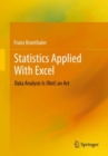 Statistics Applied With Excel : Data Analysis Is (Not) an Art - Book