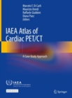 IAEA Atlas of Cardiac PET/CT : A Case-Study Approach - Book