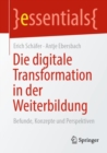 Die digitale Transformation in der Weiterbildung : Befunde, Konzepte und Perspektiven - Book