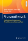 Finanzmathematik : Eine Einfuhrung fur Mathematik, Wirtschaftswissenschaften und Praxis - Book