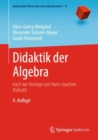 Didaktik der Algebra : nach der Vorlage von Hans-Joachim Vollrath - Book