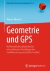 Geometrie und GPS : Mathematische, physikalische und technische Grundlagen der Satellitenortung verstandlich erklart - Book