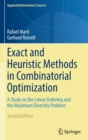 Exact and Heuristic Methods in Combinatorial Optimization : A Study on the Linear Ordering and the Maximum Diversity Problem - Book
