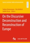 On the Discursive Deconstruction and Reconstruction of Europe - Book