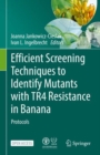 Efficient Screening Techniques to Identify Mutants with TR4 Resistance in Banana : Protocols - Book