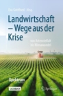 Landwirtschaft -  Wege aus der Krise : von Artenvielfalt bis Klimawandel - Book