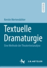 Textuelle Dramaturgie : Eine Methode der Theatertextanalyse - Book