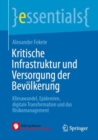 Kritische Infrastruktur und Versorgung der Bevolkerung : Klimawandel, Epidemien, digitale Transformation und das Risikomanagement - Book