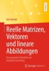 Reelle Matrizen, Vektoren und lineare Abbildungen : Ein kompakter Uberblick mit Aufgabensammlung - Book