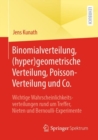 Binomialverteilung, (hyper)geometrische Verteilung, Poisson-Verteilung und Co. : Wichtige Wahrscheinlichkeitsverteilungen rund um Treffer, Nieten und Bernoulli-Experimente - Book