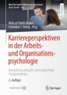 Karriereperspektiven in der Arbeits- und Organisationspsychologie : Darstellung aktueller und zukunftiger Tatigkeitsfelder - Book