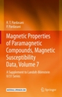 Magnetic Properties of Paramagnetic Compounds, Magnetic Susceptibility Data, Volume 7 : A Supplement to Landolt-Bornstein II/31 Series - Book