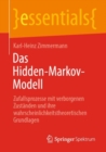 Das Hidden-Markov-Modell : Zufallsprozesse mit verborgenen Zustanden und ihre wahrscheinlichkeitstheoretischen Grundlagen - Book