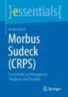 Morbus Sudeck (CRPS) : Fortschritte in Pathogenese, Diagnose und Therapie - Book
