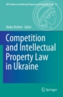 Competition and Intellectual Property Law in Ukraine - Book