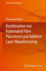 Kombination von Automated Fibre Placement und Additive Layer Manufacturing - Book