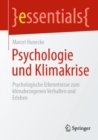 Psychologie und Klimakrise : Psychologische Erkenntnisse zum klimabezogenen Verhalten und Erleben - Book