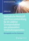 Methodische Werkstoff- und Prozessentwicklung fur die additive Serienproduktion von automobilen Strukturkomponenten - Book