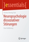 Neuropsychologie dissoziativer Storungen : Eine Einfuhrung - Book