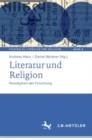 Literatur und Religion : Paradigmen der Forschung - Book