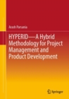 HYPERID - A Hybrid Methodology for Project Management and Product Development - Book