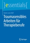 Traumasensibles Arbeiten fur Therapieberufe - Book