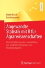 Angewandte Statistik mit R fur Agrarwissenschaften : Versuchsplanung und -auswertung mit konkreten Beispielen und Ubungsaufgaben - Book