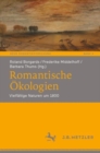 Romantische Okologien : Vielfaltige Naturen um 1800 - Book