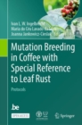 Mutation Breeding in Coffee with Special Reference to Leaf Rust : Protocols - Book