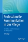 Professionelle Kommunikation in der Pflege : Verstehen und Verstandigen im Pflegealltag - Book