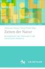 Zeiten der Natur : Konzeptionen der Tiefenzeit in der literarischen Moderne - Book
