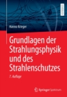 Grundlagen der Strahlungsphysik und des Strahlenschutzes - Book