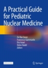 A Practical Guide for Pediatric Nuclear Medicine - Book