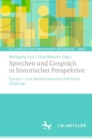 Sprechen und Gesprach in historischer Perspektive : Sprach- und literaturwissenschaftliche Zugange - Book