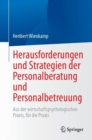 Herausforderungen und Strategien der Personalberatung und Personalbetreuung : Aus der wirtschaftspsychologischen Praxis, fur die Praxis - Book
